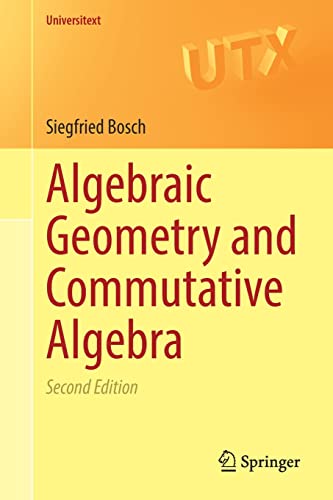 Algebraic Geometry and Commutative Algebra (Universitext)