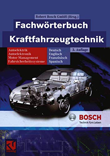 Fachwörterbuch Kraftfahrzeugtechnik: Deutsch, Englisch, Französisch, Spanisch (Bosch Fachinformation Automobil) (German Edition)