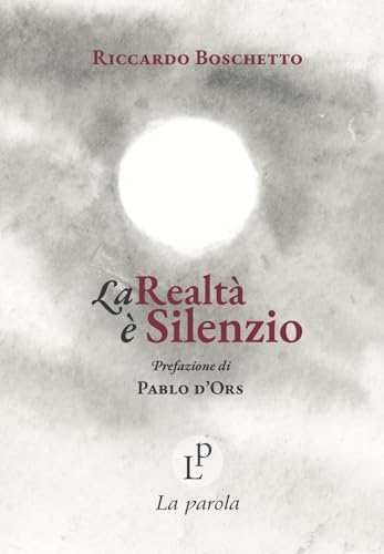 La realtà è silenzio von La Parola