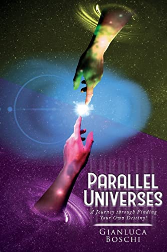 Parallel Universes: A Journey through Finding Your Own Destiny! von Pageturner Press and Media