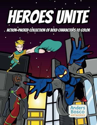 Heroes Unite: Action-Packed Collection of Bold Characters to Color Heroes Unite: Action-Packed Collection of Bold Characters to Color von Independently published