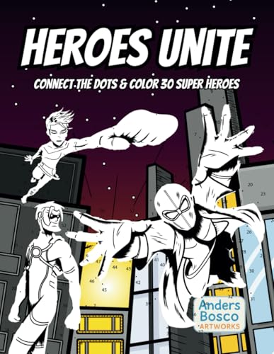 Heroes Unite: Connect The Dots and Color This Super Heroes Collection Heroes Unite: Connect The Dots and Color This Super Heroes Collection von Independently published