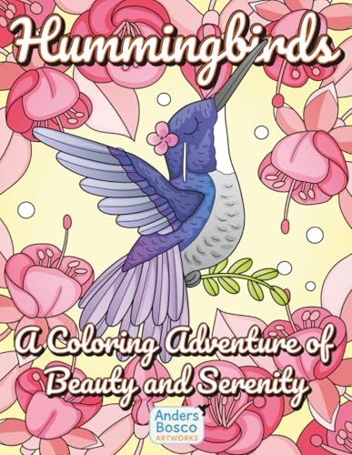 Hummingbirds: A Coloring Adventure of Beauty And Serenity | 30 Peaceful Nature Scenes to Color | Wholesome Art for All Ages Who Love Birds, Flowers, Relaxation & Creative Calm Hummingbirds: A Coloring Adventure of Beauty And Serenity | 30 Peaceful Nature Scenes to Color | Wholesome Art for All Ages Who Love Birds, Flowers, Relaxation & Creative Calm von Independently published