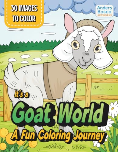 It's a Goat World: A Fun Coloring Journey Book | 30 Playful Goats in Whimsical & Charming Scenes to Color | Relaxing and Creative Art for Kids, Teens ... Farmyard Escapes for Mindfulness & Fun It's a Goat World: A Fun Coloring Journey Book | 30 Playful Goats in Whimsical & Charming Scenes to Color | Relaxing and Creative Art for Kids, Teens ... Farmyard Escapes for Mindfulness & Fun von Independently published