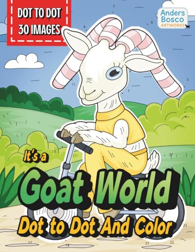 It’s a Goat World: Dot to Dot and Coloring Book | 30 Playful Goats in Funny Farmyard Scenes to Connect And Color | Creative Animal Art for Kids, Teens ... the Dots for Mindfulness & Stress Relief It’s a Goat World: Dot to Dot and Coloring Book | 30 Playful Goats in Funny Farmyard Scenes to Connect And Color | Creative Animal Art for Kids, Teens ... the Dots for Mindfulness & Stress Relief von Independently published