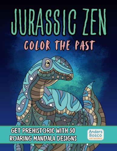 Jurassic Zen: Color the Past | A Mandala Dinosaur Coloring Book for Relaxation | 30 Intricate Prehistoric Designs | Stress-Relieving Art for Adults and Kids Jurassic Zen: Color the Past | A Mandala Dinosaur Coloring Book for Relaxation | 30 Intricate Prehistoric Designs | Stress-Relieving Art for Adults and Kids von Independently published