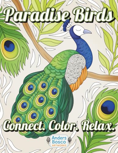 Paradise Birds: Connect, Color and Relax | 30 Tropical Birds & Lush Scenes to Complete & Color | Wholesome Nature Art for Adults & Kids Who Love ... Mindfulness & Nature-Inspired Relaxation Paradise Birds: Connect, Color and Relax | 30 Tropical Birds & Lush Scenes to Complete & Color | Wholesome Nature Art for Adults & Kids Who Love ... Mindfulness & Nature-Inspired Relaxation von Independently published