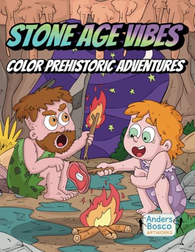 Stone Age Vibes: Color Prehistoric Adventures. Stomp Back in Time Into a World Full of Prehistoric Wonder, Playful Cave Friends, and Imaginative Fun. ... Stress Relieving Art for Adults and Kids. Stone Age Vibes: Color Prehistoric Adventures. Stomp Back in Time Into a World Full of Prehistoric Wonder, Playful Cave Friends, and Imaginative Fun. ... Stress Relieving Art for Adults and Kids. von Independently published