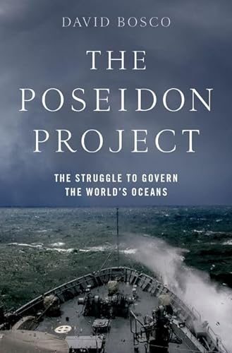 The Poseidon Project: The Struggle to Govern the World's Oceans von Oxford University Press Inc