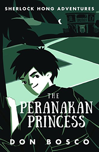 Sherlock Hong: The Peranakan Princess (Sherlock Hong Adventures, Band 2)