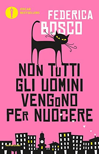 Non tutti gli uomini vengono per nuocere (Oscar bestsellers)