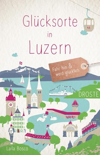 Glücksorte in Luzern: Fahr hin & werd glücklich