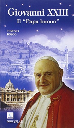 Giovanni XXIII. Il «papa buono» (Biografie, Band 141) von ELLEDICI