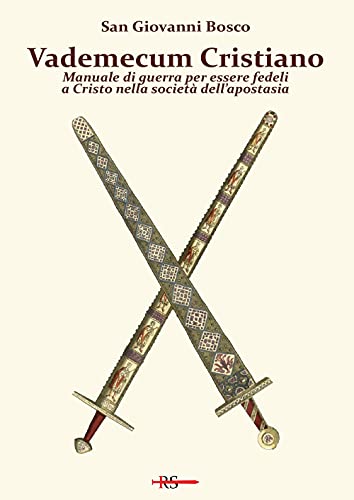 Vademecum cristiano. Manuale di guerra per essere fedeli a Cristo nella società dell'apostasia (Rosa mystica) von Edizioni Radio Spada