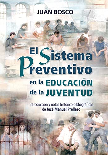 El Sistema Preventivo en la educación de la juventud (Don Bosco, Band 18) von EDITORIAL CCS