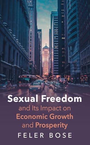 Sexual Freedom and Its Impact on Economic Growth and Prosperity