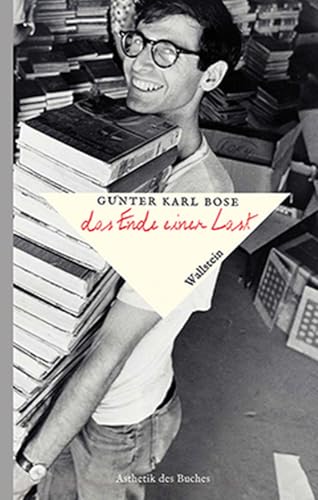 Das Ende einer Last: Die Befreiung von den Büchern (Ästhetik des Buches) von Wallstein Verlag GmbH