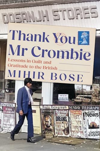 Thank You Mr Crombie: Lessons in Guilt and Gratitude to the British von C Hurst & Co Publishers Ltd
