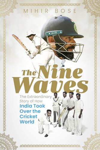 The Nine Waves: The Extraordinary Story of How India Took over the Cricket World von Pitch Publishing Ltd