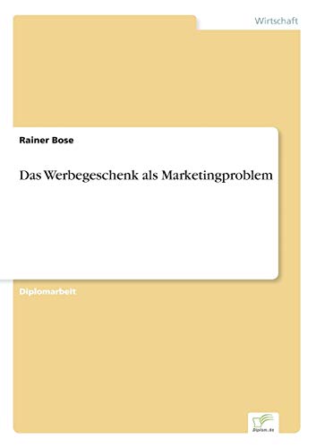 Das Werbegeschenk als Marketingproblem Das Werbegeschenk als Marketingproblem