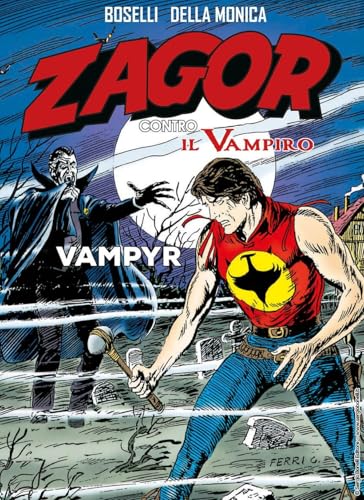 Vampyr. Zagor contro il vampiro Vampyr. Zagor contro il vampiro von Sergio Bonelli Editore