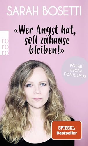 «Wer Angst hat, soll zuhause bleiben!»: Poesie gegen Populismus von Rowohlt Taschenbuch