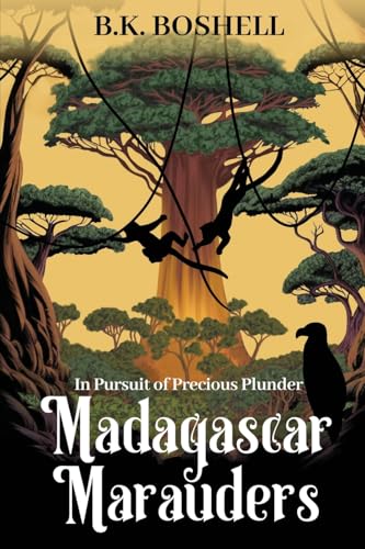 Madagascar Marauders: In Pursuit of Precious Plunder Madagascar Marauders: In Pursuit of Precious Plunder von MindStir Media