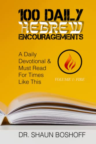 100 Daily Hebrew Encouragements: Fire (100 Daily Hebrew Encouragements: Fire and Water, Band 1)