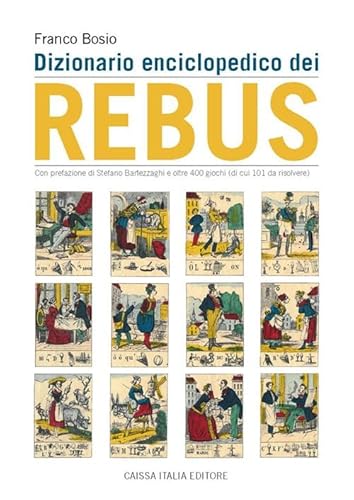 Dizionario enciclopedico dei rebus. Ediz. illustrata von Caissa Italia