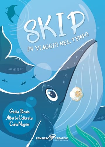 Skip in viaggio nel tempo. Ediz. illustrata (Albi illustrati) von Agenzia Pensiero Creativo