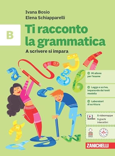 Ti racconto la grammatica. A scrivere si impara. Per la Scuola media. Con espansione online (Vol. B) von Zanichelli