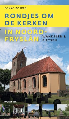 Rondjes om de kerken in Noord-Fryslân von Uitgeverij Noordboek