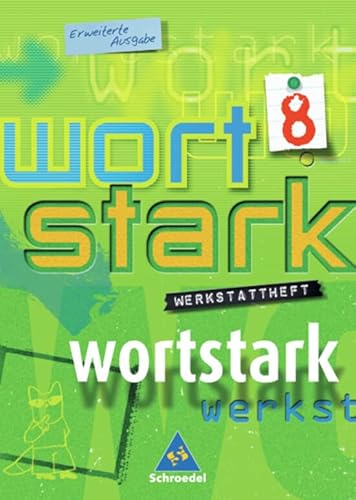 wortstark - Erweiterte Ausgabe 2003: Werkstattheft 8: 7./.8. Klasse. Themen und Werkstätten für den Deutschunterricht. Förderstufe, Gesamtschule, ... Deutschunterricht - Erweiterte Ausgabe 2003) von Westermann Bildungsmedien Verlag GmbH