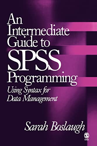 An Intermediate Guide to SPSS Programming: Using Syntax for Data Management von Sage Publications