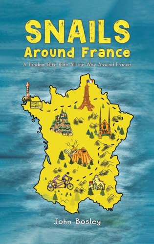 Snails Around France: A Tandem Bike Ride All the Way Around France von Austin Macauley Publishers