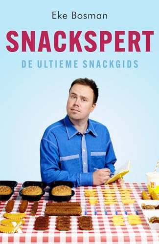 Snackspert: De ultieme snackgids Snackspert: De ultieme snackgids von Xander Uitgevers B.V.