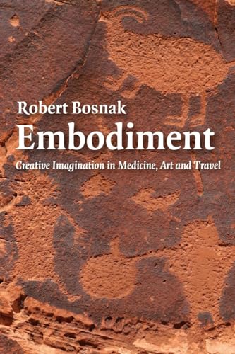 Embodiment: Creative Imagination in Medicine, Art and Travel von Routledge
