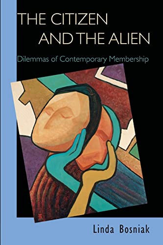 The Citizen and the Alien: Dilemmas of Contemporary Membership The Citizen and the Alien: Dilemmas of Contemporary Membership von Princeton University Press