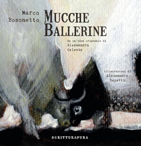 Mucche ballerine. Ediz. a colori von Scritturapura Casa Editrice