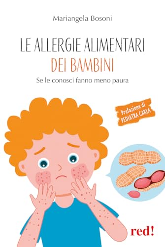 Le allergie alimentari dei bambini. Se le conosci fanno meno paura (L' altra medicina) von Red Edizioni