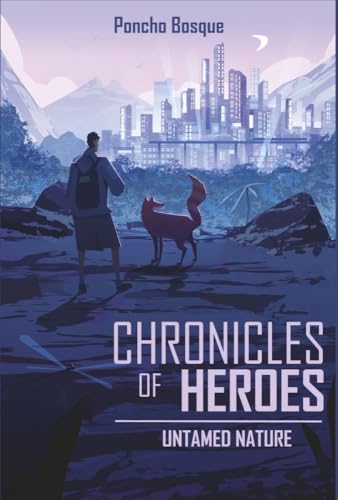 Chronicles of Heroes: Untamed Nature (Book 1) von Bookbaby