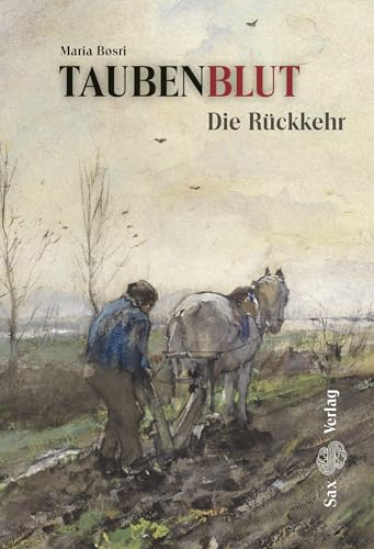 Taubenblut. Die Rückkehr (Band 2): Eine sächsisch-polnische Familiengeschichte (1939-1949)