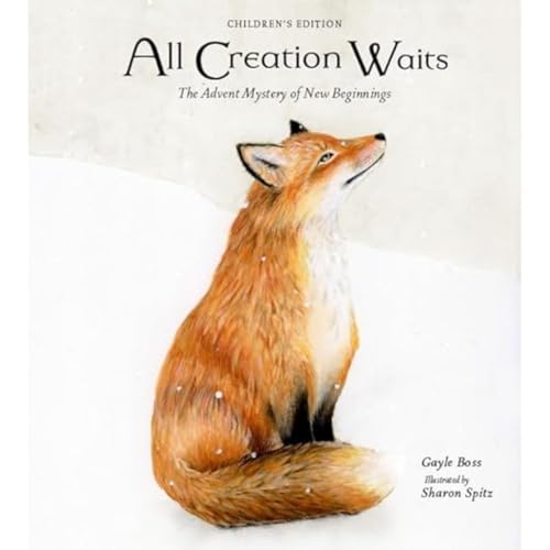 All Creation Waits: The Advent Mystery of New Beginnings for Children; Children's Edition von Paraclete Press