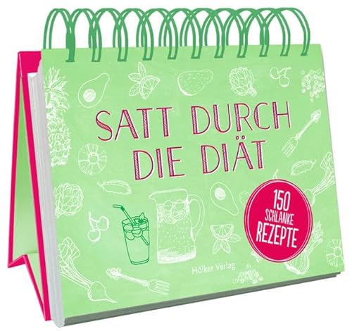 Satt durch die Diät: 150 schlanke Rezepte