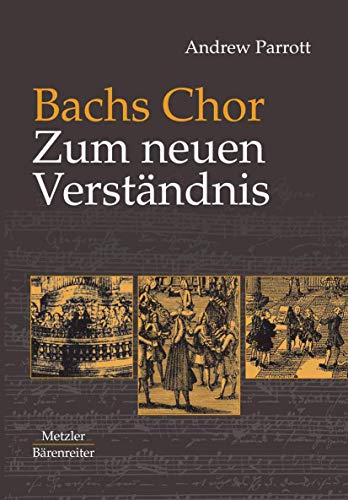 Bachs Chor. Zum neuen Verständnis: Zum Neuen Verständnis