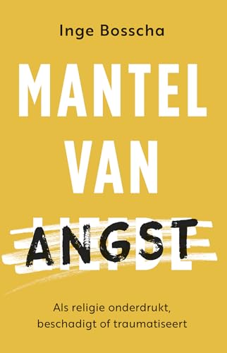 Mantel van angst: als religie onderdrukt, beschadigt of traumatiseert Mantel van angst: als religie onderdrukt, beschadigt of traumatiseert von KokBoekencentrum Non-Fictie