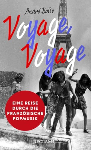 »Voyage, Voyage«: Eine Reise durch die französische Popmusik von Reclam, Philipp, jun. GmbH, Verlag