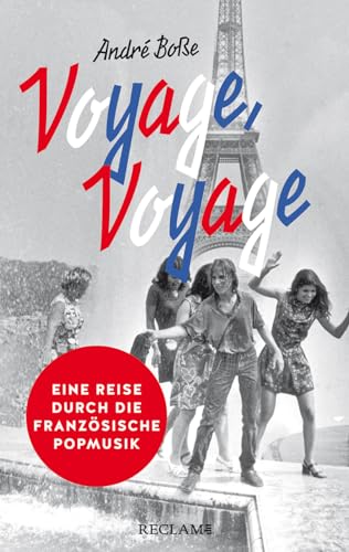 »Voyage, Voyage«: Eine Reise durch die französische Popmusik von Reclam, Philipp, jun. GmbH, Verlag