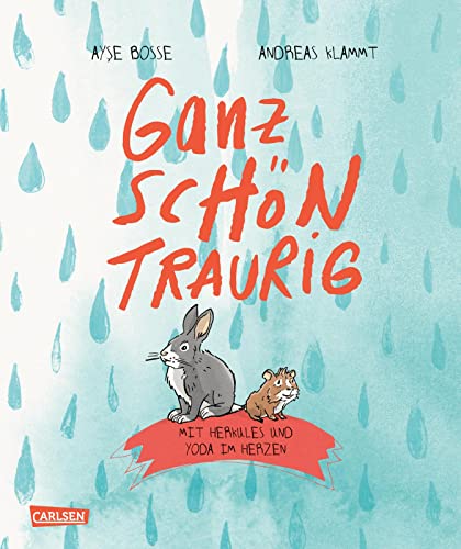 Ganz schön traurig: Mit Herkules und Yoda im Herzen | Bilderbuch ab 4 Jahren über Verlust und Trauer Ganz schön traurig: Mit Herkules und Yoda im Herzen | Bilderbuch ab 4 Jahren über Verlust und Trauer