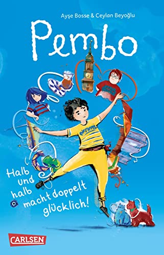 Pembo – Halb und halb macht doppelt glücklich!: Tolle Kinderbuch-Heldin mit türkisch-deutschem Alltag von Carlsen